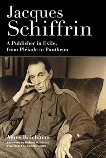 Jacques Schiffrin: A Publisher in Exile, from Pléiade to Pantheon