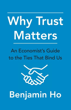 Why Trust Matters An Economists Guide to the Ties