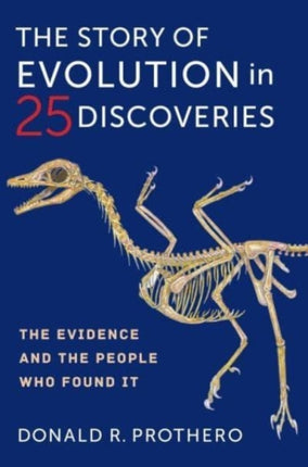 The Story of Evolution in 25 Discoveries: The Evidence and the People Who Found It