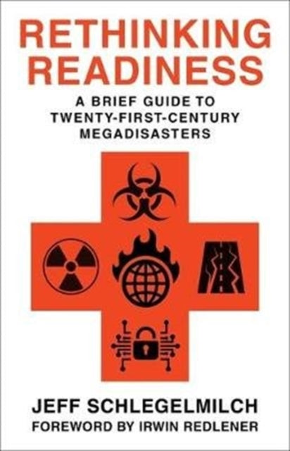 Rethinking Readiness: A Brief Guide to Twenty-First-Century Megadisasters