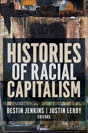 Histories of Racial Capitalism