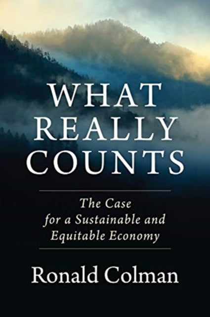 What Really Counts: The Case for a Sustainable and Equitable Economy