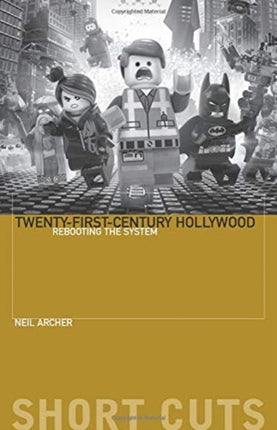 Twenty-First-Century Hollywood: Rebooting the System