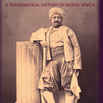 A Slave Between Empires: A Transimperial History of North Africa