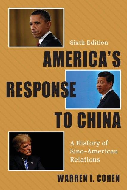 America's Response to China: A History of Sino-American Relations