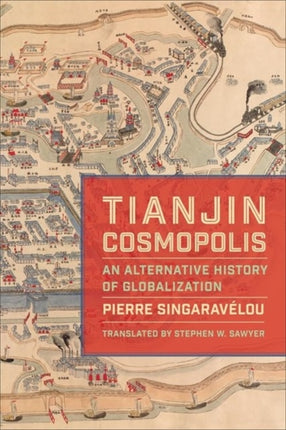 Tianjin Cosmopolis  An Alternative History of