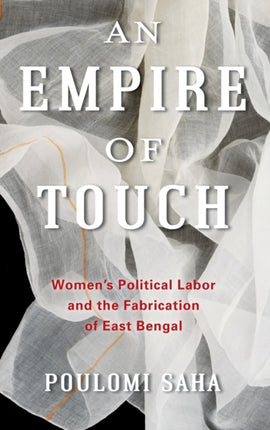 An Empire of Touch Womens Political Labor and the