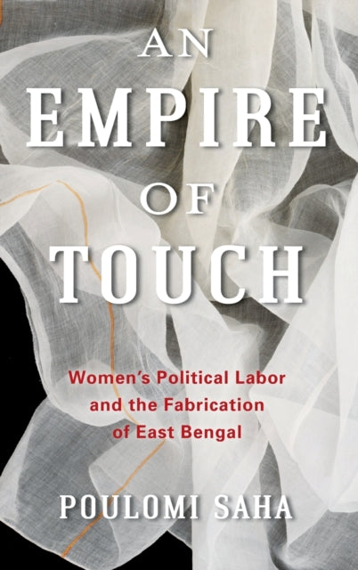 An Empire of Touch Womens Political Labor and the