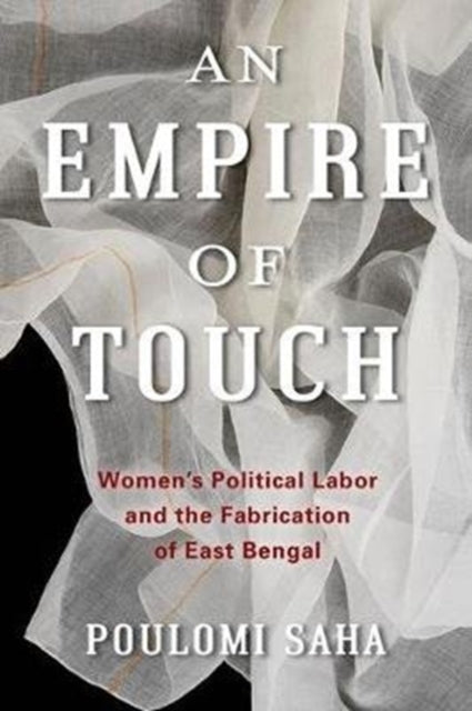 An Empire of Touch Womens Political Labor and the