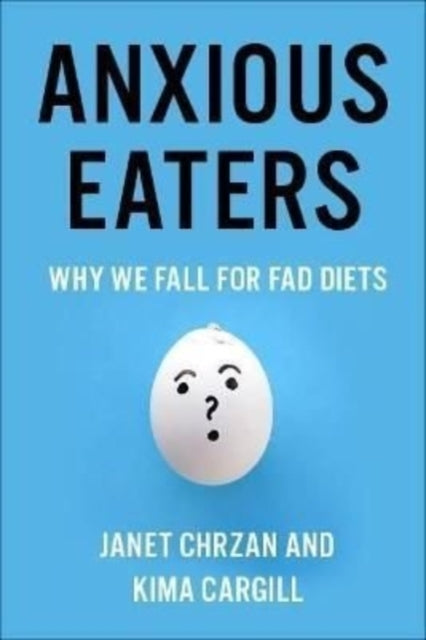 Anxious Eaters Why We Fall for Fad Diets Arts and