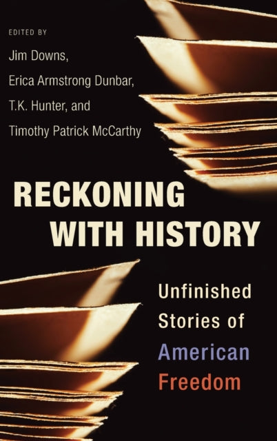 Reckoning with History: Unfinished Stories of American Freedom