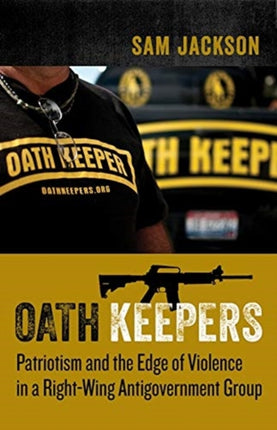 Oath Keepers Patriotism and the Edge of Violence