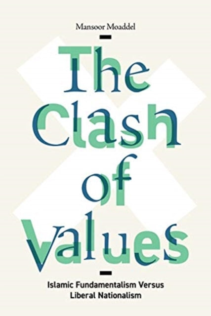 The Clash of Values: Islamic Fundamentalism Versus Liberal Nationalism