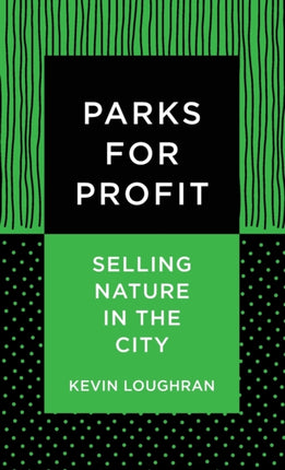 Parks for Profit: Selling Nature in the City