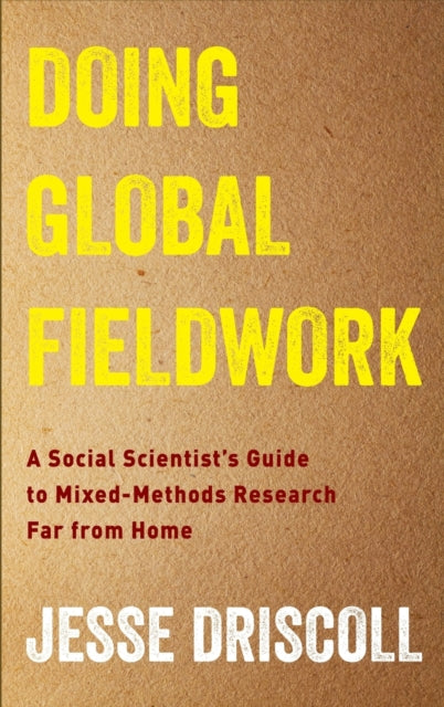 Doing Global Fieldwork: A Social Scientist's Guide to Mixed-Methods Research Far from Home