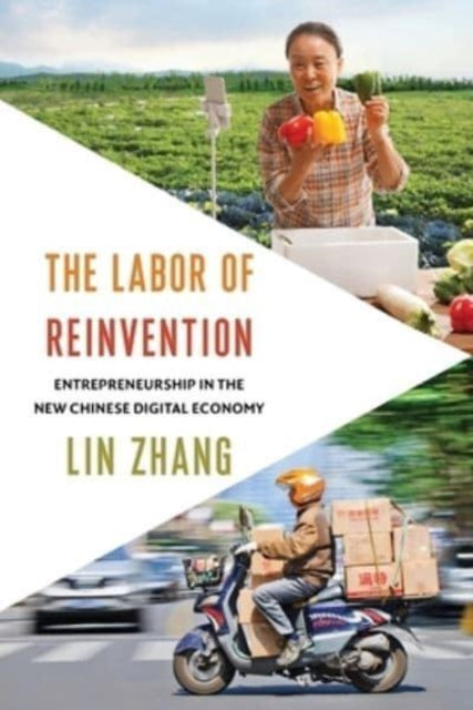 The Labor of Reinvention: Entrepreneurship in the New Chinese Digital Economy