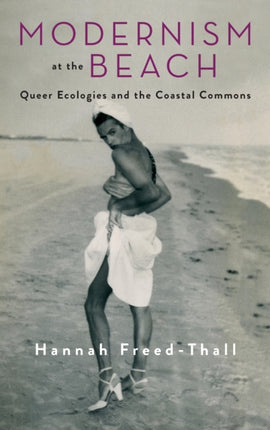 Modernism at the Beach: Queer Ecologies and the Coastal Commons