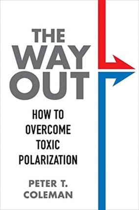 The Way Out: How to Overcome Toxic Polarization