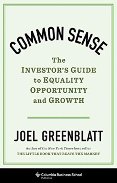 Common Sense: The Investor's Guide to Equality, Opportunity, and Growth