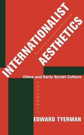 Internationalist Aesthetics: China and Early Soviet Culture