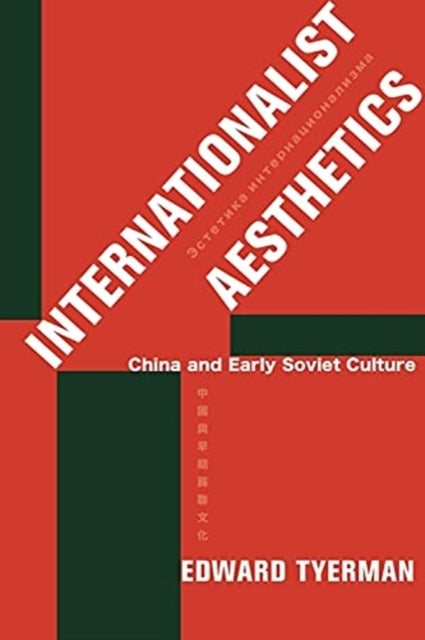 Internationalist Aesthetics: China and Early Soviet Culture