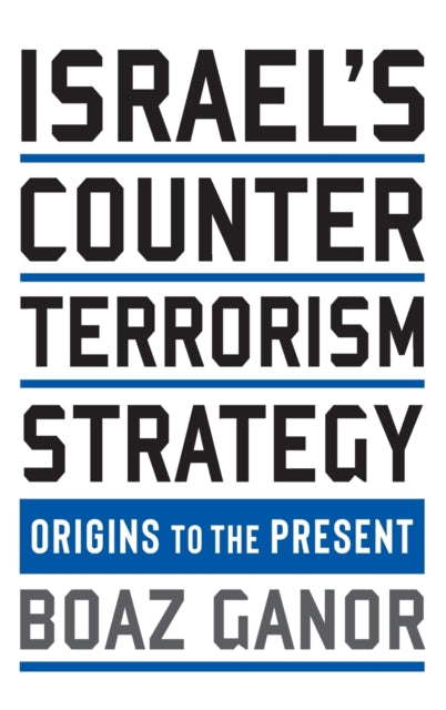 Israel's Counterterrorism Strategy: Origins to the Present