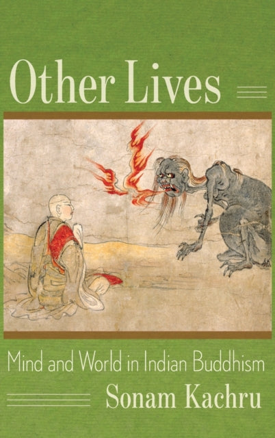 Other Lives: Mind and World in Indian Buddhism