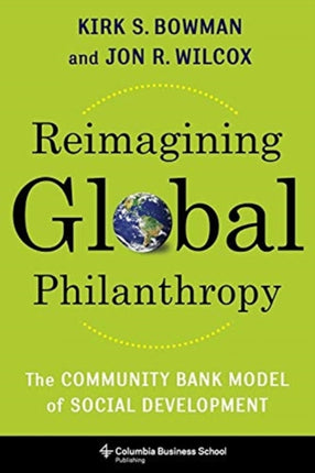 Reimagining Global Philanthropy: The Community Bank Model of Social Development