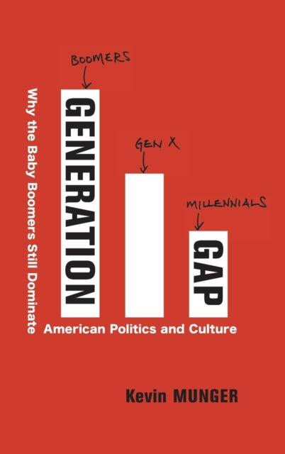 Generation Gap: Why the Baby Boomers Still Dominate American Politics and Culture