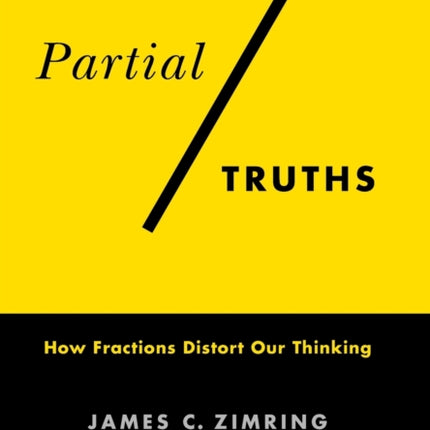 Partial Truths: How Fractions Distort Our Thinking