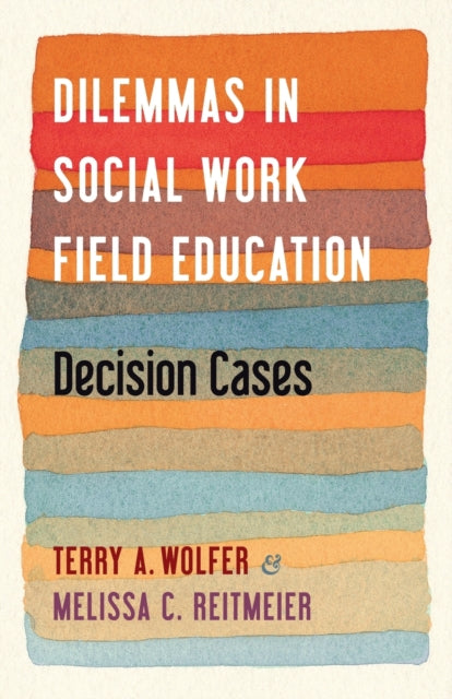 Dilemmas in Social Work Field Education: Decision Cases