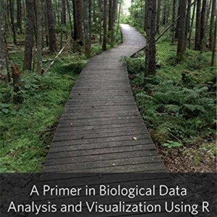 A Primer in Biological Data Analysis and Visualization Using R