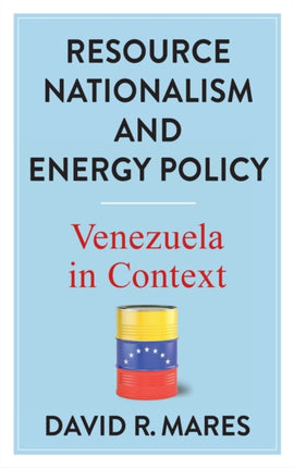 Resource Nationalism and Energy Policy: Venezuela in Context