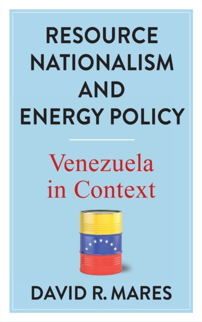 Resource Nationalism and Energy Policy: Venezuela in Context