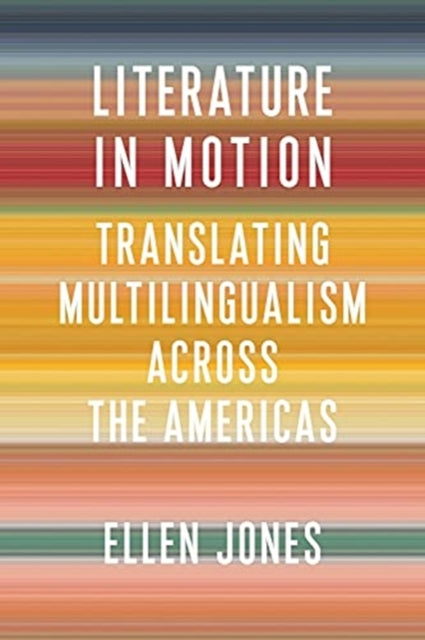 Literature in Motion Translating Multilingualism