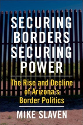 Securing Borders Securing Power