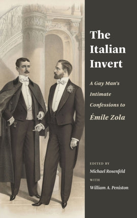 The Italian Invert: A Gay Man’s Intimate Confessions to Émile Zola