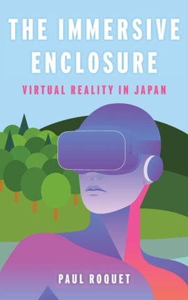 The Immersive Enclosure: Virtual Reality in Japan