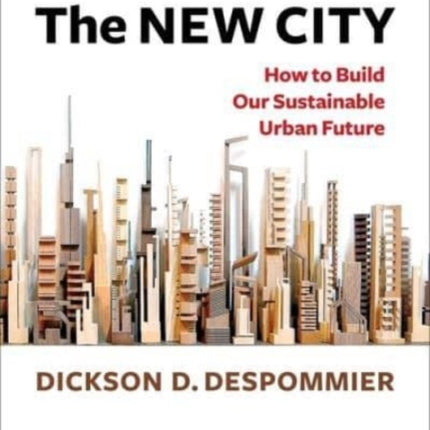 The New City: How to Build Our Sustainable Urban Future