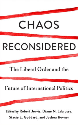 Chaos Reconsidered: The Liberal Order and the Future of International Politics