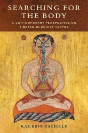 Searching for the Body: A Contemporary Perspective on Tibetan Buddhist Tantra