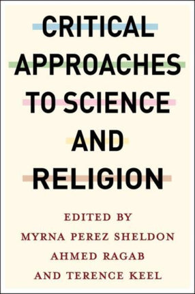 Critical Approaches to Science and Religion