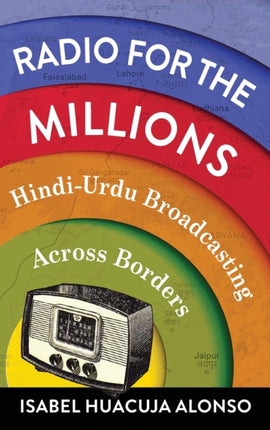 Radio for the Millions: Hindi-Urdu Broadcasting Across Borders