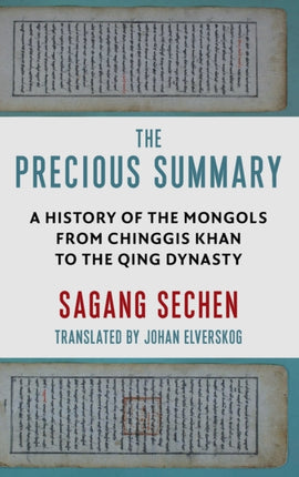 The Precious Summary: A History of the Mongols from Chinggis Khan to the Qing Dynasty