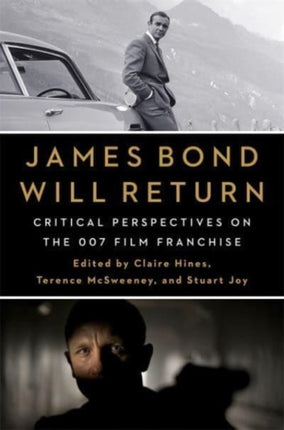 James Bond Will Return: Critical Perspectives on the 007 Film Franchise