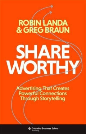 Shareworthy  Advertising That Creates Powerful Connections Through Storytelling