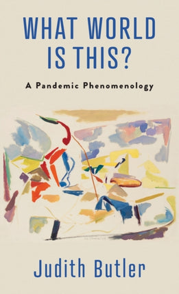 What World Is This?: A Pandemic Phenomenology