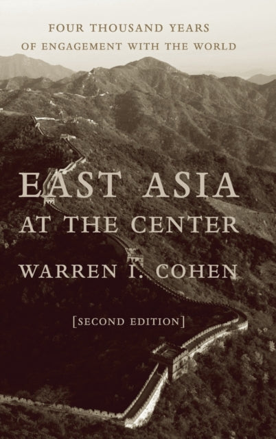 East Asia at the Center: Four Thousand Years of Engagement with the World