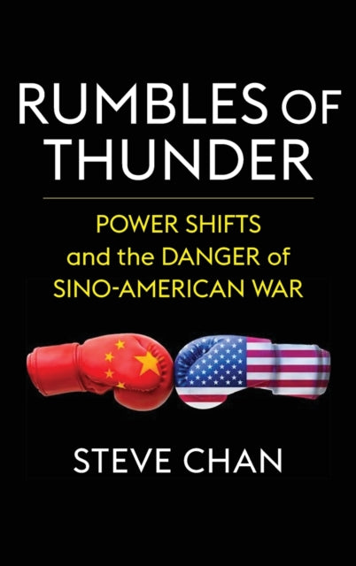 Rumbles of Thunder: Power Shifts and the Danger of Sino-American War