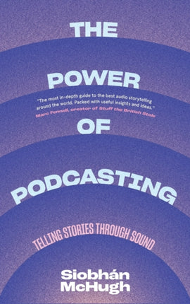 The Power of Podcasting: Telling Stories Through Sound